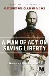 A Man of Action Saving Liberty - Rosanne Welch
