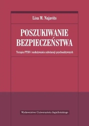Poszukiwanie bezpieczeństwa - Lisa M. Najavits