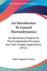 An Introduction To General Thermodynamics - Henry Augustus Perkins
