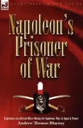 Napoleon's Prisoner of War - Andrew Thomas Blayney