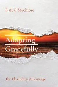 Adapting Gracefully - Mechlore Rafeal