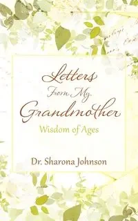 Letters From My Grandmother - Johnson Dr. Sharona