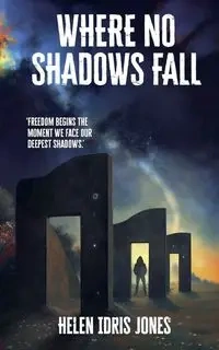 Where no shadows fal - Helen Jones Idris