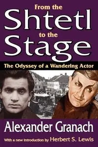 From the Shtetl to the Stage - Alexander Granach