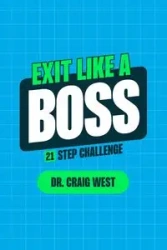 EXIT LIKE A BOSS - Craig West