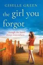 The Girl You Forgot - Giselle Green