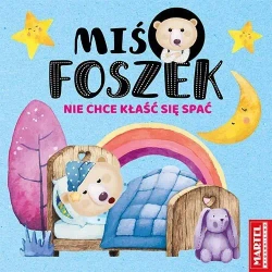 Miś Foszek nie chce kłaść się spać - praca zbiorowa