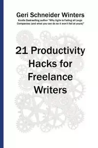 21 Productivity Hacks for Freelance Writers - Geri Winters