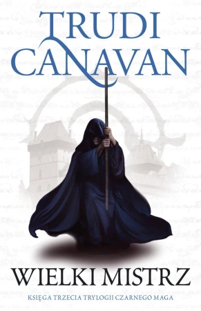 Trylogia Czarnego Maga T.3 Wielki Mistrz - Trudi Canavan