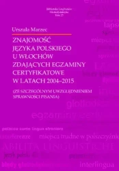 Znajomość języka polskiego u Włochów zdających egzaminy certyfikatowe w latach 2004–2015 - Urszula Marzec