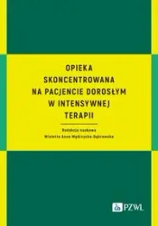 Opieka skoncentrowana na pacjencie dorosłym... - Wioletta Anna Mędrzycka-Dąbrowska