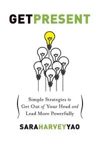 Get Present - Sara Harvey Yao