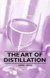 The Art of Distillation - L. Simon Andre