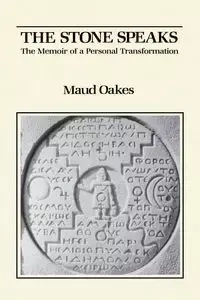 The Stone Speaks - Maud Oakes