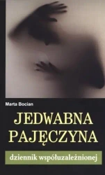 Jedwabna pajęczyna. Dziennik współuzależnionej - Marta Bocian