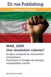 Iran, 2009 une révolution colorée? - DA PRATA-P