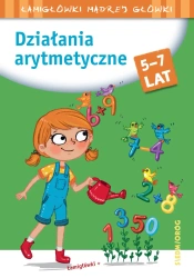 Działania arytmetyczne. Łamigłówki mądrej główki - Tamara Michałowska, Patrycja Gazda