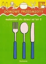 Malowanki - Domowe przedmioty w.2011 - praca zbiorowa