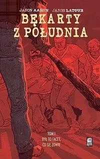 Bękarty z Południa T.1 Był to facet, co się zowie - Jason Aaron, Jason Latour