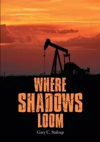 Where Shadows Loom - Stalcup Gary C.