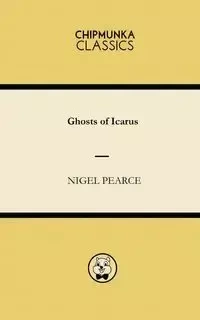 Ghosts of Icarus - Nigel Pearce