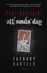 Playing Saint | All Souls' Day - Zachary Bartels