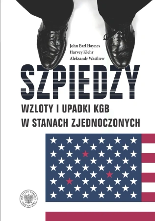 Szpiedzy Wzloty i upadki KGB w Stanach Zjednoczon - John Earl Haynes, Harvey Klehr, Aleksandr Wasiliew