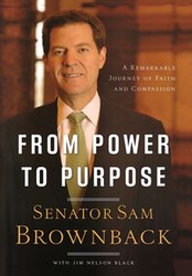 From Power to Purpose - Sam Brownback