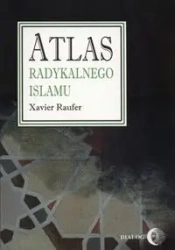 Atlas radykalnego Islamu - Xavier Raufer