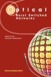 Optical Burst Switched Networks - Jason P. Jue