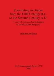 Fish-Eating in Greece from the Fifth Century B.C. to the Seventh Century A.D. - Mylona Dimitra