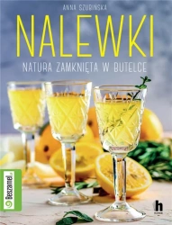 Nalewki. Natura zamknięta w butelce - Anna Szubińska