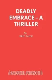 Deadly Embrace - A Thriller - Eric Paice