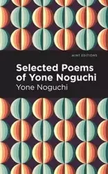 Selected Poems of Yone Noguchi - Noguchi Yone