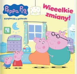 Peppa Pig. Książeczki z półeczki. Wieeelkie zmiany - praca zbiorowa