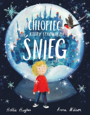 Chłopiec, który sprowadził śnieg - Hollie Hughes, Anna Wilson