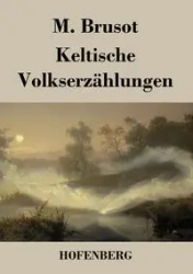 Keltische Volkserzählungen - Brusot M.