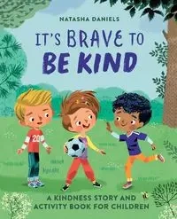 It's Brave to Be Kind - Natasha Daniels