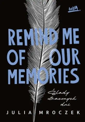 Remind Me of Our Memories - Julia Mroczek
