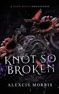Knot So Broken - Morris Alexcis