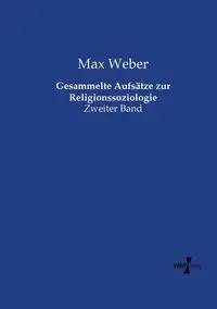 Gesammelte Aufsätze zur Religionssoziologie - Max Weber