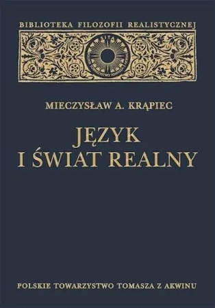 Język i świat realny - Mieczysław A. Krąpiec