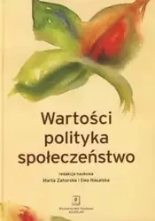 Wartości polityka społeczeństwo - Zahorska Marta, Nasalska Ewa