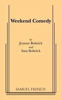 Weekend Comedy - Jeanne Bobrick