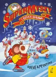 SuperMyszy i śliska sprawa Tom 4 - Philip Reeve