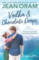 Vodka and Chocolate Drops - Jean Oram
