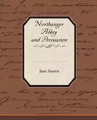 Northanger Abbey and Persuasion - Jane Austen