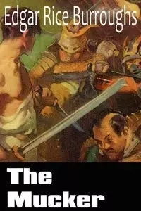 The Mucker - Edgar Burroughs Rice