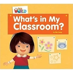 OUR WORLD BRE Beginner What's in my Classroom? Reader - Kim Young