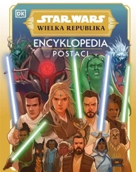 Star Wars. Wielka Republika. Encyklopedia postaci - praca zbiorowa